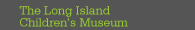 long island children museum