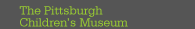 pittsburgh children museum
